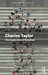 Book Cover for The Explanation of Behaviour by Charles Taylor