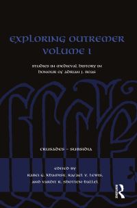 Book Cover for Exploring Outremer. Volume 1 Studies in Medieval History in Honour of Adrian J. Boas by Adrian J Boas