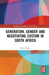 Book Cover for Generation, Gender and Negotiating Custom in South Africa by Elena Moore