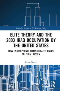 Book Cover for Elite Theory and the 2003 Iraq Occupation by the United States by Bamo Nouri