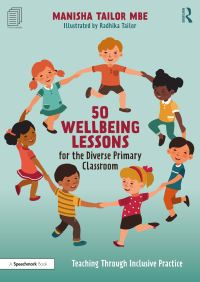 Book Cover for 50 Wellbeing Lessons for the Diverse Primary Classroom by Manisha Tailor
