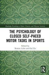 Book Cover for The Psychology of Closed Self-Paced Motor Tasks in Sports by Ronnie Lidor, Gal Ziv