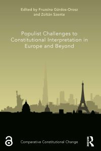 Book Cover for Populist Challenges to Constitutional Interpretation in Europe and Beyond by Fruzsina GárdosOrosz, Zoltán Szente