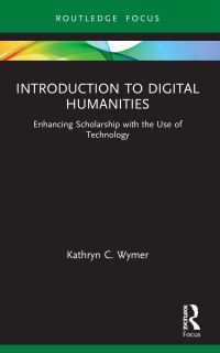 Book Cover for Introduction to Digital Humanities by Kathryn C Wymer