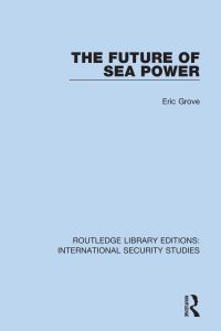 Book Cover for The Future of Sea Power by Eric Grove