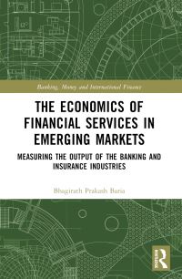 Book Cover for The Economics of Financial Services in Emerging Markets by Bhagirath Prakash Baria