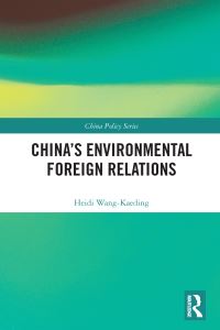 Book Cover for China's Environmental Foreign Relations by Heidi WangKaeding