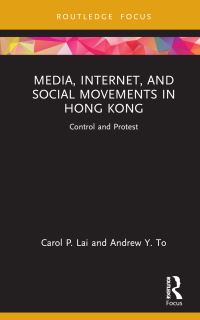 Book Cover for Media, Internet, and Social Movements in Hong Kong by Carol P Lai, Andrew Y To