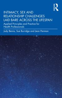 Book Cover for Intimacy, Sex and Relationship Challenges Laid Bare Across the Lifespan by Judy Benns, Sue Burridge, Jean Penman