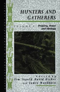 Book Cover for Hunters and Gatherers. Vol. II Property, Power and Ideology by International Conference on Hunting and Gathering Societies