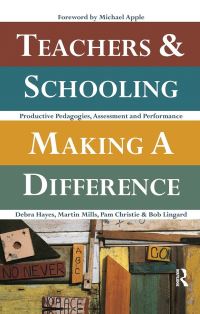 Book Cover for Teachers and Schooling Making a Difference by Debra Hayes, Pam Christie, Martin Mills, Bob Lingard