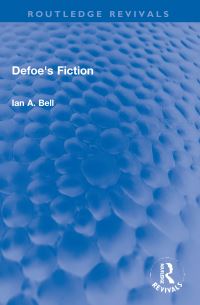 Book Cover for Defoe's Fiction by Ian A Bell