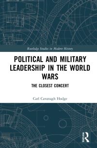 Book Cover for Political and Military Leadership in the World Wars by Carl Cavanagh Hodge