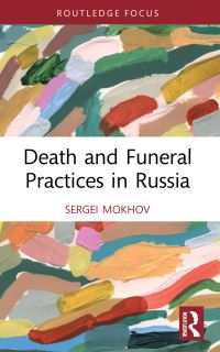 Book Cover for Death and Funeral Practices in Russia by Sergei Mokhov