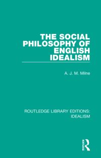 Book Cover for The Social Philosophy of English Idealism by A J M Milne