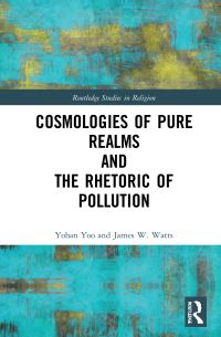 Book Cover for Cosmologies of Pure Realms and the Rhetoric of Pollution by Yohan Yu, James W Watts