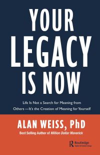 Book Cover for Your Legacy Is Now by Alan Weiss
