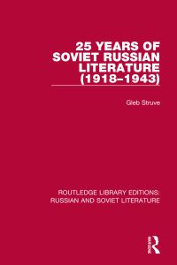 Book Cover for 25 Years of Soviet Russian Literature (1918-1943) by Gleb Struve