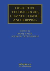 Book Cover for Disruptive Technologies, Climate Change and Shipping by Bar­s Soyer, Andrew Tettenborn