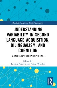 Book Cover for Understanding Variability in Second Language Acquisition, Bilingualism, and Cognition by Kristin Kersten, Adam Winsler