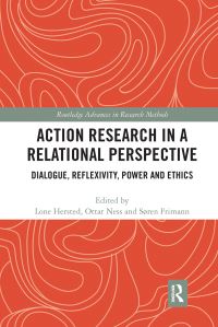 Book Cover for Action Research in a Relational Perspective by Lone Hersted, Ottar Ness, Søren Frimann
