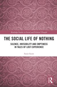 Book Cover for The Social Life of Nothing by Susie Scott