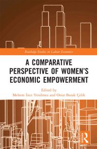 Book Cover for A Comparative Perspective of Women's Economic Empowerment by Meltem Ince Yenilmez, Onur Burak Çelik