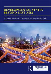 Book Cover for Developmental States Beyond East Asia by Jewellord Singh, Jesse Salah Ovadia