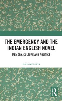 Book Cover for The Emergency and the Indian English Novel by Raita Merivirta