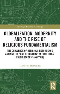 Book Cover for Globalization, Modernity and the Rise of Religious Fundamentalism by Dimitrios Methenitis