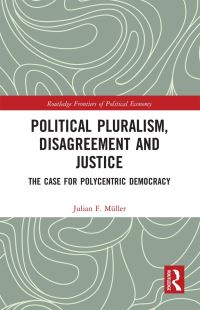 Book Cover for Political Pluralism, Disagreement and Justice by Julian F Müller