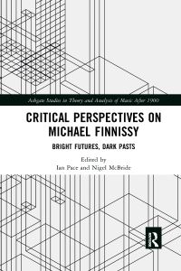Book Cover for Critical Perspectives on Michael Finnissy by Ian Pace, Nigel McBride