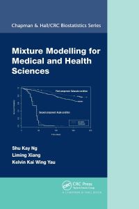 Book Cover for Mixture Modelling for Medical and Health Sciences by Shu Kay Ng, Liming Xiang, Kelvin Kai Wing Yau