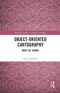 Book Cover for Object-Oriented Cartography by Tania Rossetto