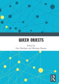 Book Cover for Queer Objects by Guy Davidson, Monique Rooney