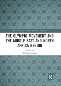Book Cover for The Olympic Movement and the Middle East and North Africa Region by Mahfoud Amara