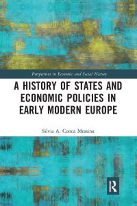 Book Cover for A History of States and Economic Policies in Early Modern Europe by Silvia A Conca Messina