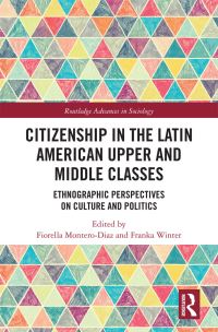 Book Cover for Citizenship in the Latin American Upper and Middle Classes by Fiorella MonteroDiaz, Franka Winter