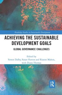 Book Cover for Achieving the Sustainable Development Goals by Simon Dalby, Susan Horton, Rianne Mahon, Diana Thomaz