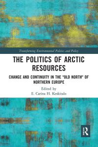 Book Cover for The Politics of Arctic Resources by E C H Keskitalo