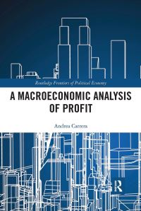 Book Cover for A Macroeconomic Analysis of Profit by Andrea Carrera