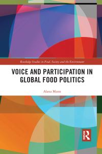 Book Cover for Voice and Participation in Global Food Politics by Alana Mann