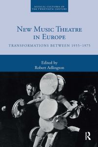 Book Cover for New Music Theatre in Europe by Robert Adlington