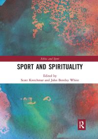 Book Cover for Sport and Spirituality by R Scott Kretchmar, John B White
