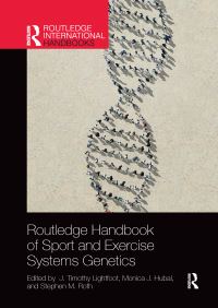 Book Cover for Routledge Handbook of Sport and Exercise Systems Genetics by J Timothy Lightfoot, Monica J Hubal, Stephen M Roth