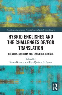 Book Cover for Hybrid Englishes and the Challenges of and for Translation by Karen Bennett, Rita Queiroz de Barros