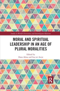 Book Cover for Moral and Spiritual Leadership in an Age of Plural Moralities by Hans Alma, Ina ter Avest