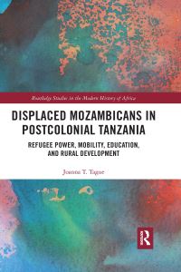 Book Cover for Displaced Mozambicans in Postcolonial Tanzania by Joanna T Tague