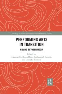 Book Cover for Performing Arts in Transition by Susanne Foellmer, Maria Schmidt, Cornelia Schmitz