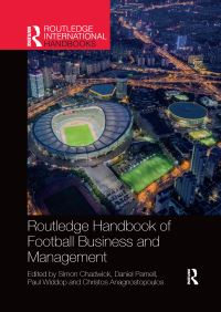 Book Cover for Routledge Handbook of Football Business and Management by Simon Chadwick, Daniel Parnell, Paul Widdop, Christos Anagnostopoulos